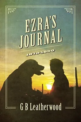 Ezra's Journal 1870-1890 2nd Edition